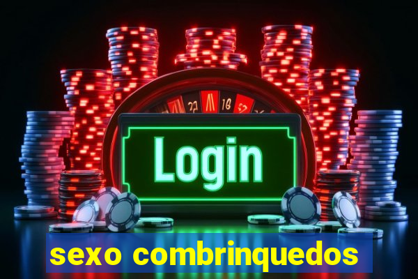 sexo combrinquedos